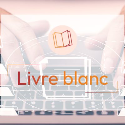 Livre blanc - Tout savoir sur l'archivage électronique